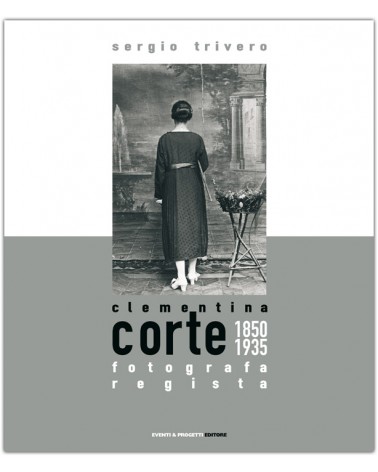 Clementina Corte. 1850-1935 fotografa regista
